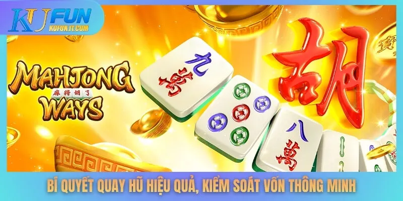 Bí quyết quay hũ hiệu quả, kiểm soát vốn thông minh