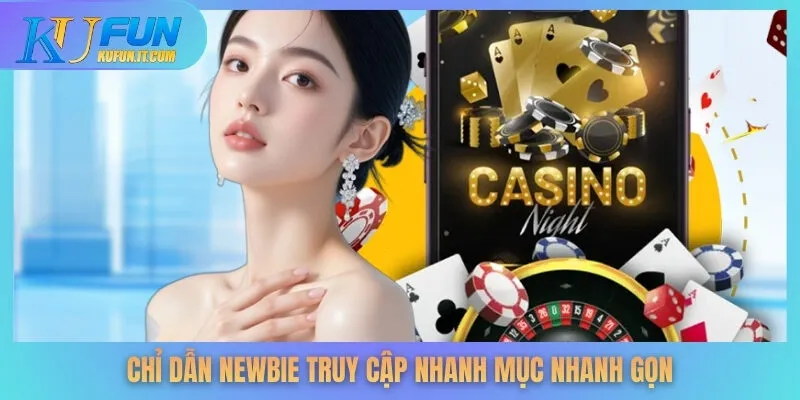 Chỉ dẫn newbie truy cập nhanh mục nhanh gọn