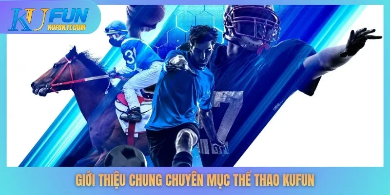 Giới thiệu chung chuyên mục thể thao KUFUN