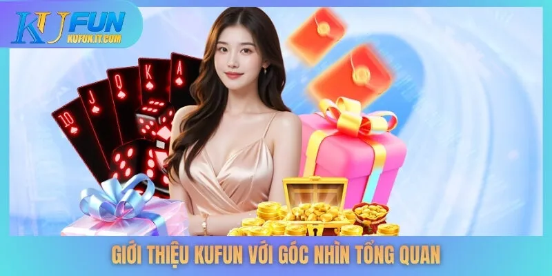 Giới thiệu KUFUN với góc nhìn tổng quan