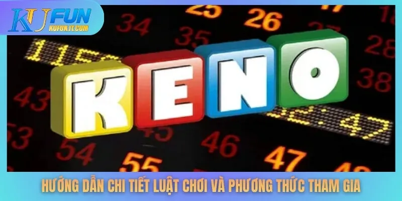 Hướng dẫn chi tiết luật chơi và phương thức tham gia
