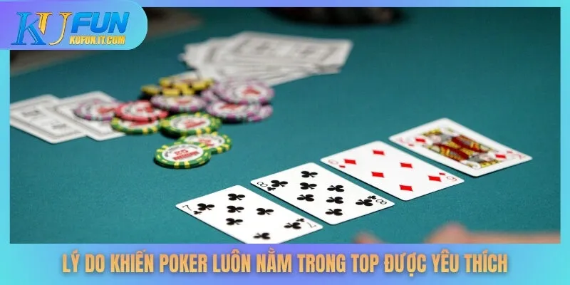 Lý do khiến poker luôn nằm trong top được yêu thích