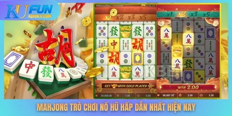 Mahjong trò chơi nổ hũ hấp dẫn nhất hiện nay