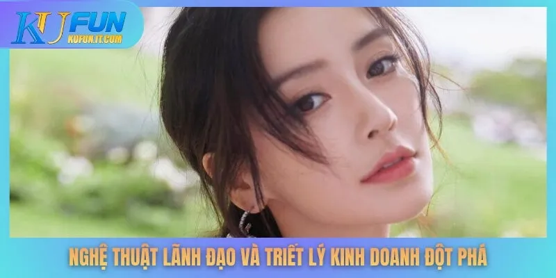 Nghệ thuật lãnh đạo và triết lý kinh doanh đột phá